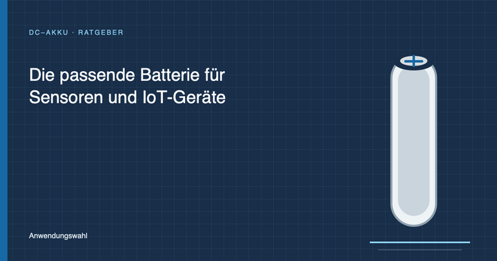 Die passende Batterie für Sensoren und IoT-Geräte