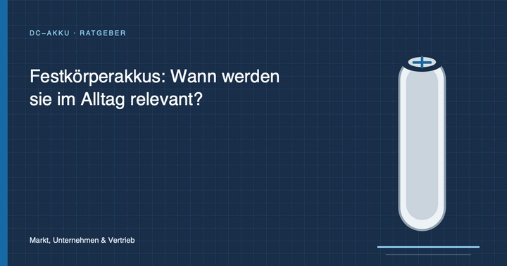 Festkörperakkus: Wann werden sie im Alltag relevant?