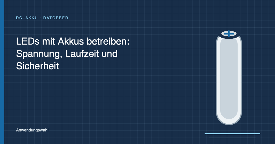 LEDs mit Akkus betreiben: Spannung, Laufzeit und Sicherheit