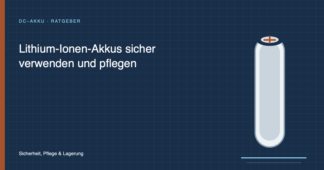 Lithium-Ionen-Akkus sicher verwenden und pflegen